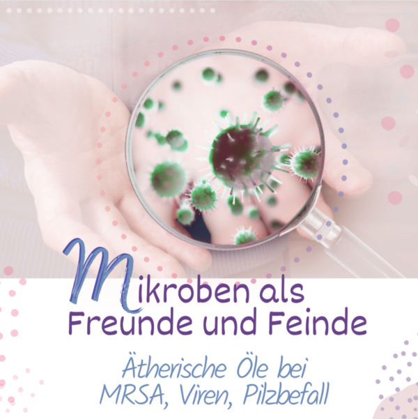 Web-Seminar-Aufzeichnung Mikroben - Sabrina Herber & Eliane Zimmermann Aromatherapie