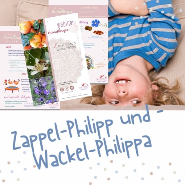 Aromatherapie für Zappel-Philipp und Wackel-Philippa - Skript