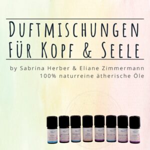 Duftmischungen für Kopf und Seele